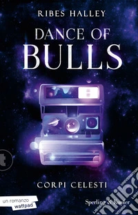 Corpi celesti. Dance of bulls. Vol. 2 libro