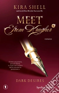 Dark desires. Meet Efrem Krugher. Ediz. italiana. Vol. 1