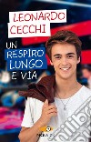 Un respiro lungo e via libro di Cecchi Leonardo