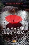 La madre bugiarda libro di McBeth Colette