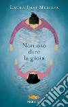 Non oso dire la gioia libro