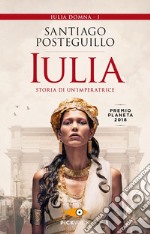 Iulia. Storia di un'imperatrice libro