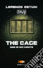 The cage. Uno di noi mente libro