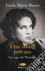 Una storia privata. La saga dei Morando libro