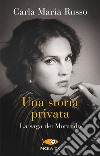 Una storia privata. La saga dei Morando libro di Russo Carla Maria