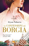 Le confessioni dei Borgia libro