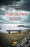 Il tuo ultimo gioco libro di Abbott Rachel