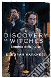 L'ombra della notte. A discovery of witches. Vol. 2 libro