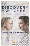 Il libro della vita e della morte. A discovery of witches. Vol. 1 libro di Harkness Deborah
