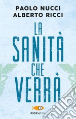 La sanità che verrà libro