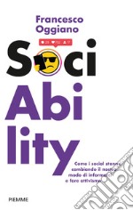 SociAbility. Come i social stanno cambiando il nostro modo di informarci e fare attivismo libro