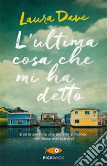 L'ultima cosa che mi ha detto