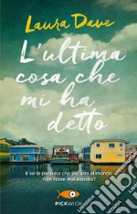 L'ultima cosa che mi ha detto libro