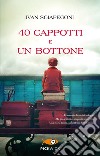 40 cappotti e un bottone libro di Sciapeconi Ivan