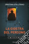 La giostra del perdono. Le inchieste di Clodoveo libro di Stillitano Cristina