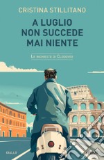 A luglio non succede mai niente. Le inchieste di Clodoveo. Vol. 5 libro