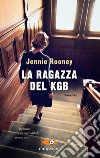 La ragazza del KGB libro di Rooney Jennie