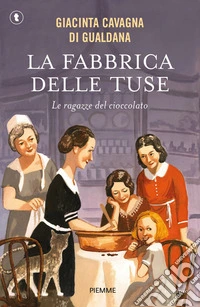 La fabbrica delle tuse. Le ragazze del cioccolato libro