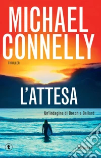 L'attesa. Un'indagine di Ballard & Bosch libro