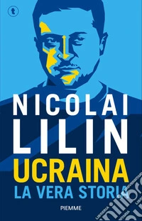Ucraina. La vera storia libro