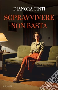 Sopravvivere non basta