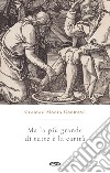 Ma la più grande di tutte è la carità libro di Carbone Giorgio Maria