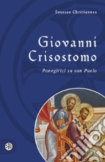 Panegirici su san Paolo. Testo greco a fronte libro