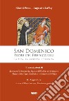 San Domenico. Padre dei Predicatori. La vita, la santità, l'eredità libro