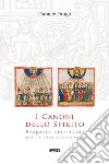 I Canoni dello Spirito. Proposta spirituale per la vita consacrata libro di Drago Daniele