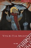 Vita di Elia Speleota libro