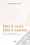 Dio è luce, Dio è amore. Lettura teologica della Prima Lettera di San Giovanni libro di Goutierre Marie-Dominique