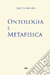 Ontologia e metafisica libro di Mondin Battista
