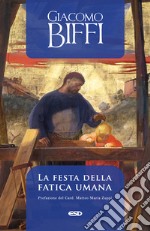 La festa della fatica umana libro