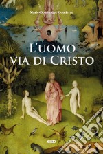 L'uomo, via di Cristo