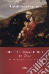 Fiducia e abbandono in Dio. Provvidenza e confidenza libro di Garrigou-Lagrange Réginald