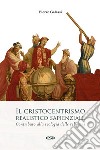 Il cristocentrismo realistico sapienziale. Contributo alla teologia delle religioni libro