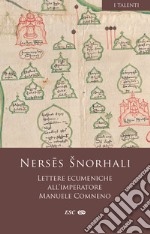 Lettere ecumeniche all'imperatore Manuele Comneno