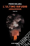 L'ultimo rifugio. Armageddon libro