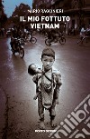 Il mio fottuto Vietnam libro