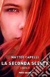 La seconda scelta libro di Capelli Matteo