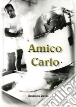 Amico Carlo. Ediz. italiana e inglese