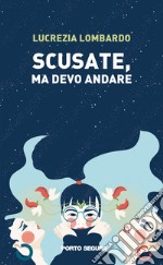 Scusate, ma devo andare libro