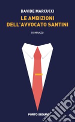 Le ambizioni dell'avvocato Santini