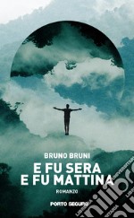 E fu sera e fu mattina libro