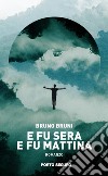 E fu sera e fu mattina libro