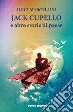 Jack Cupello e altre storie di paese libro