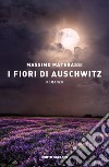 I fiori di Auschwitz libro