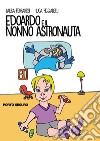 Edoardo e il nonno astronauta libro