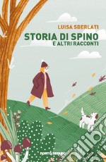 Storia di Spino e altri racconti