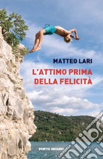 L'attimo prima della felicità libro